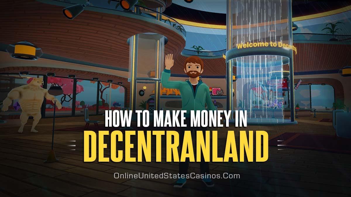 怎么在元宇宙游戏Decentraland中赚钱？Decentraland怎么玩可以赚钱？